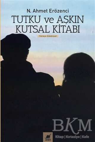 Tutku ve Aşkın Kutsal Kitabı