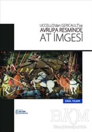 Uccello`dan Gericault`ya Avrupa Resminde At İmgesi