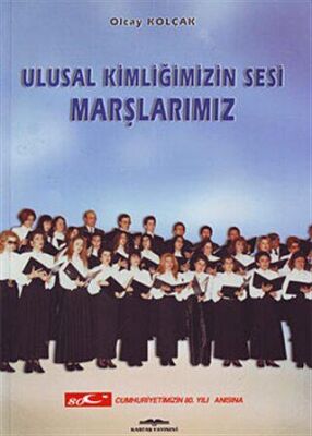 Ulusal Kimliğimizin Sesi Marşlarımız