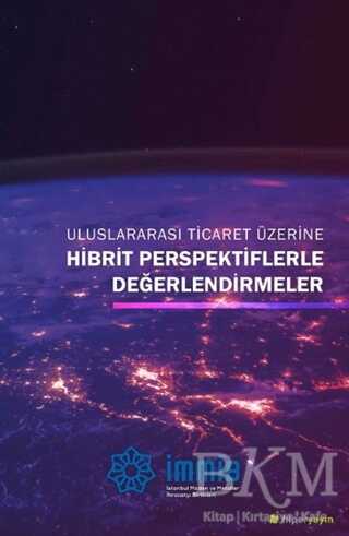 Uluslararası Ticaret Üzerine Hibrit Perspektiflerle Değerlendirmeler kapağı