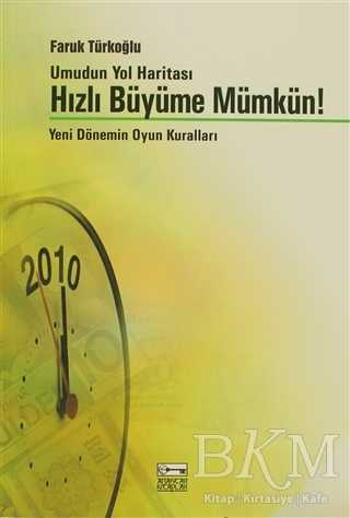 Umudun Yol Haritası Hızlı Büyüme Mümkün!