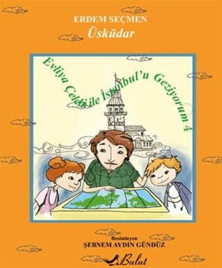 Evliya Çelebi ile İstanbul`u Geziyorum 4 - Üsküdar