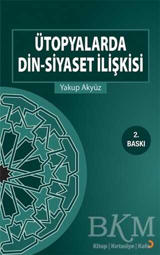 Ütopyalarda Din-Siyaset İlişkisi kapağı