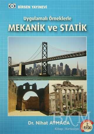 Uygulamalı Örneklerle Mekanik ve Statik