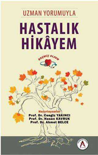 Uzman Yorumuyla Hastalık Hikayem - Geçmiş Olsun