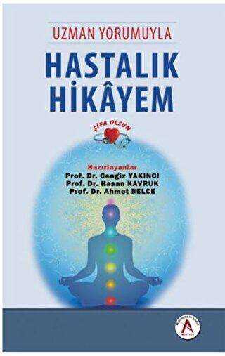 Uzman Yorumuyla Hastalık Hikayem - Şifa Olsun