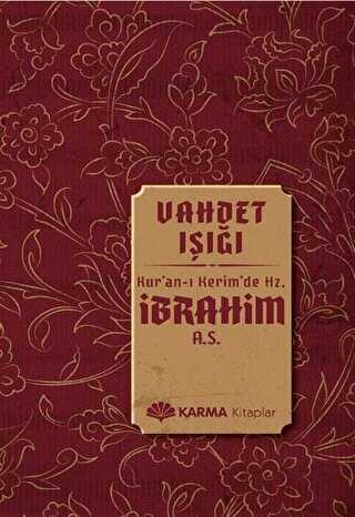 Vahdet Işığı Kuran-ı Kerimde Hz. İbrahim a.s.