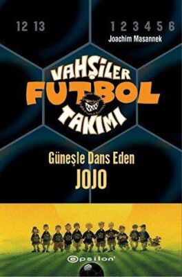 Vahşiler Futbol Takımı 11 - Güneşle Dans Eden Jojo Ciltli
