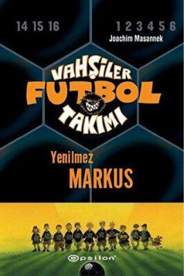 Vahşiler Futbol Takımı 13 - Yenilmez Markus Ciltli