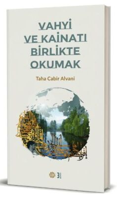 VAHYİ VE KAİNATI BİRLİKTE OKUMAK