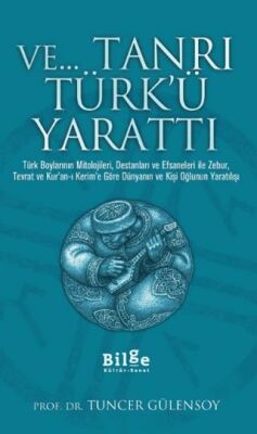Ve Tanrı Türk`ü Yarattı