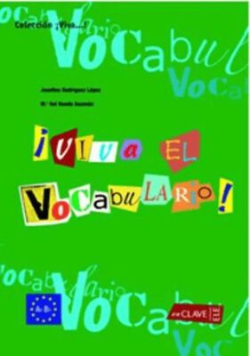 Viva El Vocabulario! A1-B1 İspanyolca Temel ve Orta Seviye Kelime Bilgisi