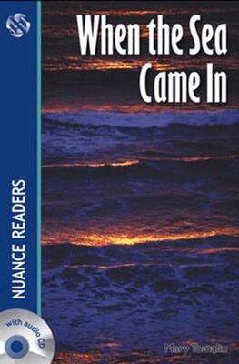 When the Sea Came In +Audio Nuance Readers Level-5