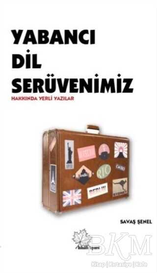 Yabancı Dil Serüvenimiz Hakkında Yerli Yazılar kapağı