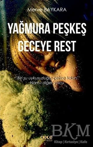 Yağmura Peşkeş Geceye Rest