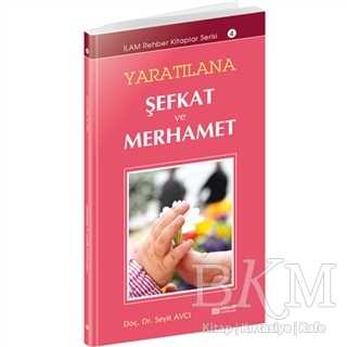 Yaratılana Şefkat ve Merhamet