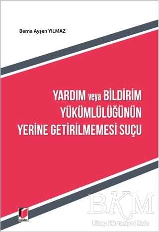 Yardım ve Bildirim Yükümlülüğünün Yerine Getirilmemesi Suçu kapağı
