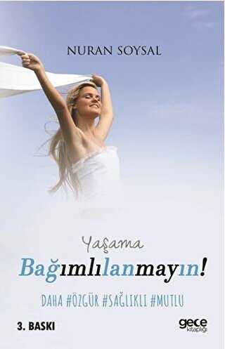 Yaşama Bağımlılanmayın!