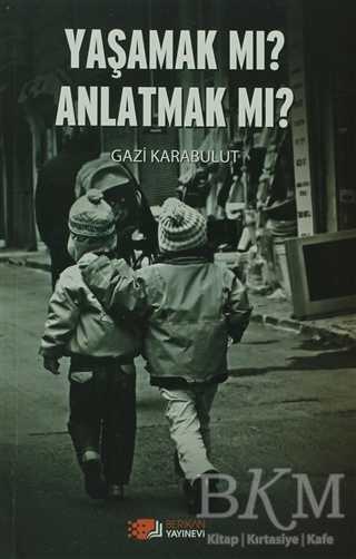 Yaşamak Mı Anlatmak Mı?