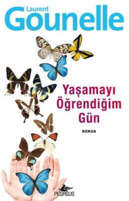 YAŞAMAYI ÖĞRENDİĞİM GÜN