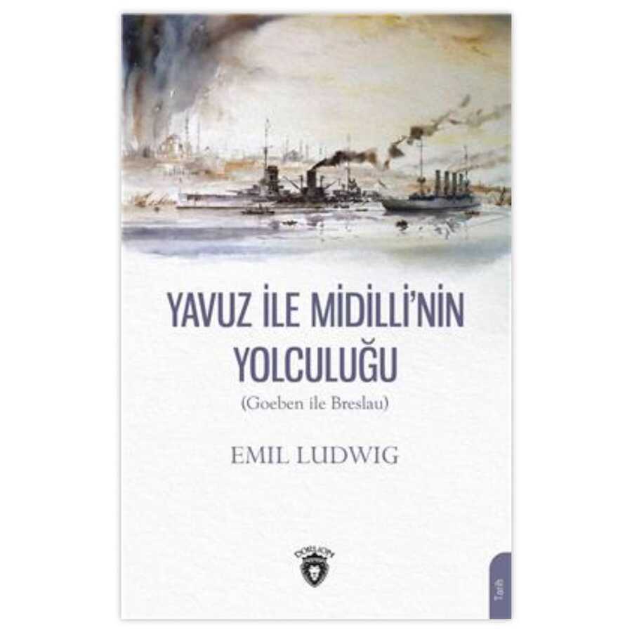 Yavuz İle Midilli`nin Yolculuğu Goeben ile Breslau kapağı