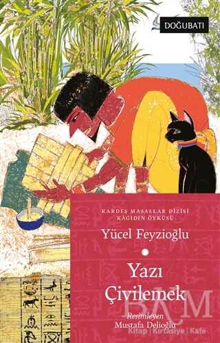Yazı Çivilemek - Kardeş Masallar Dizisi Kağıdın Öyküsü kapağı