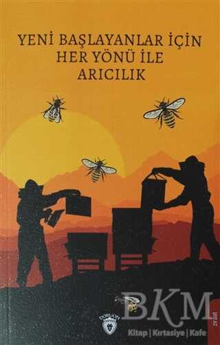 Yeni Başlayanlar İçin Her Yönü İle Arıcılık kapağı