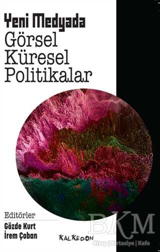 Yeni Medyada Görsel Küresel Politikalar kapağı