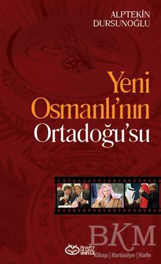Yeni Osmanlı’nın Ortadoğu’su