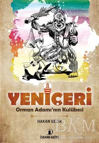 Yeniçeri - Orman Adamı`nın Kulübesi kapağı