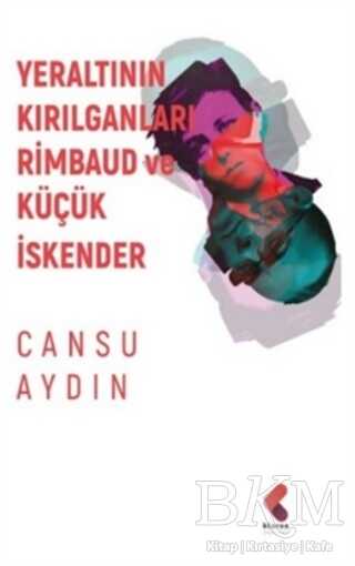 Yeraltının Kırılganları Rimbaud ve Küçük İskender kapağı