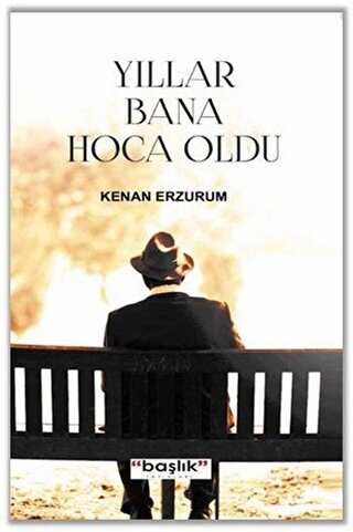 Yıllar Bana Hoca Oldu