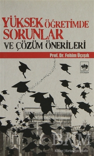 Yüksek Öğretimde Sorunlar ve Çözüm Önerileri