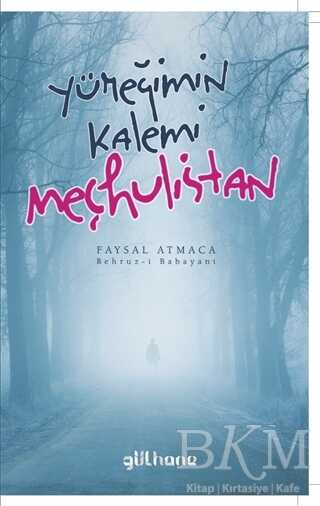 Yüreğimin Kalemi Meçhulistan kapağı