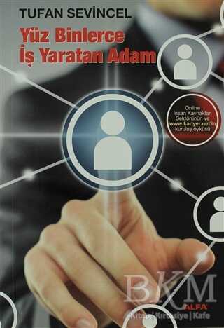 Yüz Binlerce İş Yaratan Adam