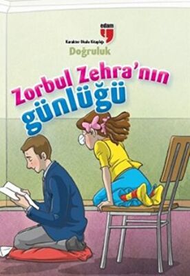 Zorbul Zehra`nın Günlüğü - Doğruluk